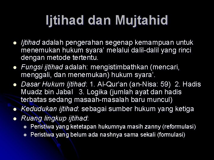 Ijtihad dan Mujtahid l l l Ijtihad adalah pengerahan segenap kemampuan untuk menemukan hukum