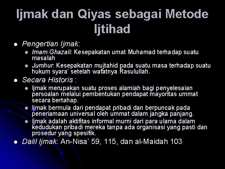 Ijmak dan Qiyas sebagai Metode Ijtihad l Pengertian Ijmak: l l l Secara Historis