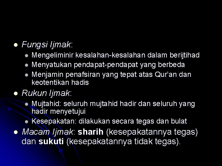 l Fungsi Ijmak: l l Rukun Ijmak: l l l Mengeliminir kesalahan-kesalahan dalam berijtihad l Fungsi Ijmak: l l Rukun Ijmak: l l l Mengeliminir kesalahan-kesalahan dalam berijtihad