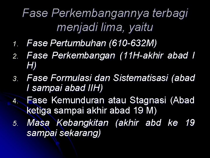 Fase Perkembangannya terbagi menjadi lima, yaitu 1. 2. 3. 4. 5. Fase Pertumbuhan (610