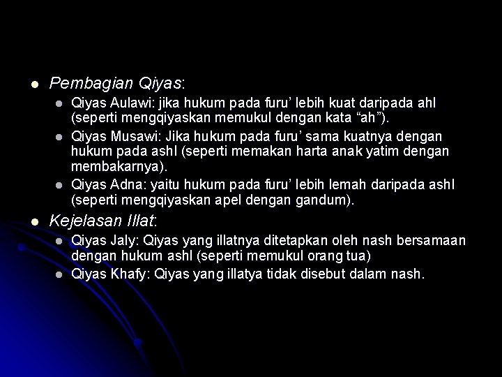 l Pembagian Qiyas: l l Qiyas Aulawi: jika hukum pada furu’ lebih kuat daripada l Pembagian Qiyas: l l Qiyas Aulawi: jika hukum pada furu’ lebih kuat daripada
