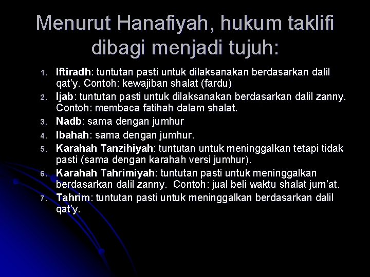 Menurut Hanafiyah, hukum taklifi dibagi menjadi tujuh: 1. 2. 3. 4. 5. 6. 7. Menurut Hanafiyah, hukum taklifi dibagi menjadi tujuh: 1. 2. 3. 4. 5. 6. 7.
