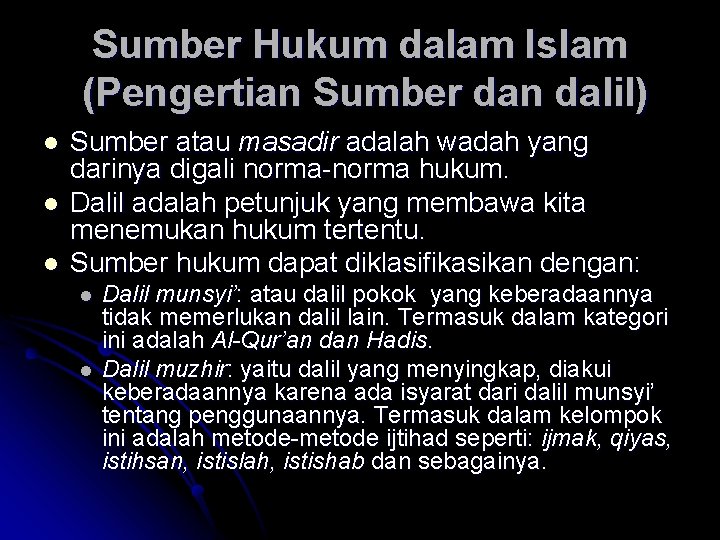 Sumber Hukum dalam Islam (Pengertian Sumber dan dalil) l l l Sumber atau masadir