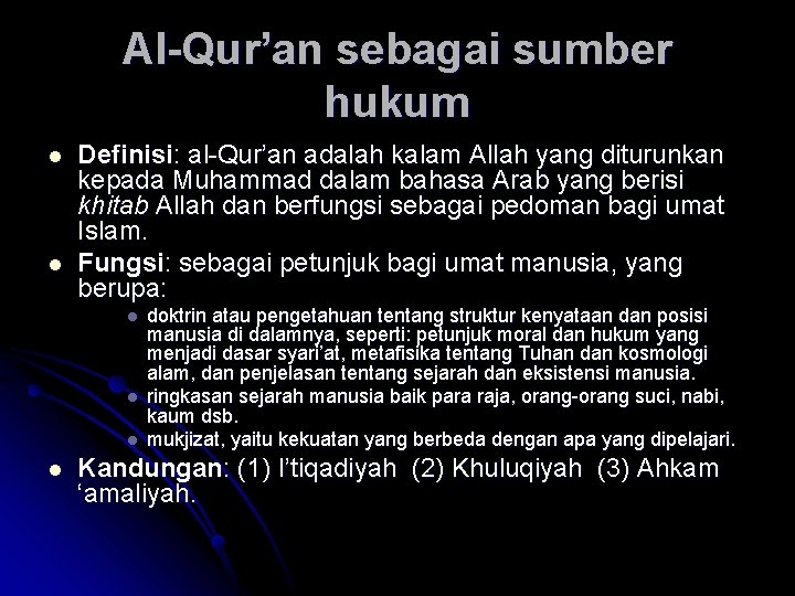 Al-Qur’an sebagai sumber hukum l l Definisi: al-Qur’an adalah kalam Allah yang diturunkan kepada
