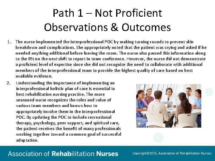 Path 1 – Not Proficient Observations & Outcomes 1. The nurse implemented the interprofessional