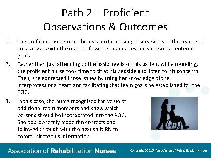 Path 2 – Proficient Observations & Outcomes 1. 2. 3. The proficient nurse contributes