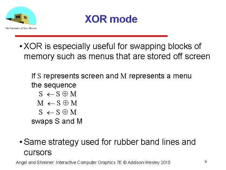 XOR mode • XOR is especially useful for swapping blocks of memory such as