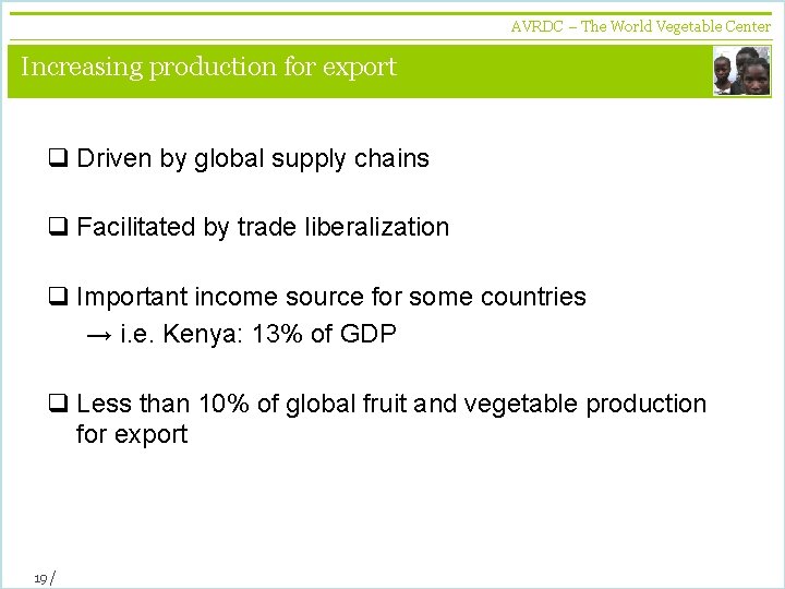 AVRDC – The World Vegetable Center vegetables + development Increasing production for export q