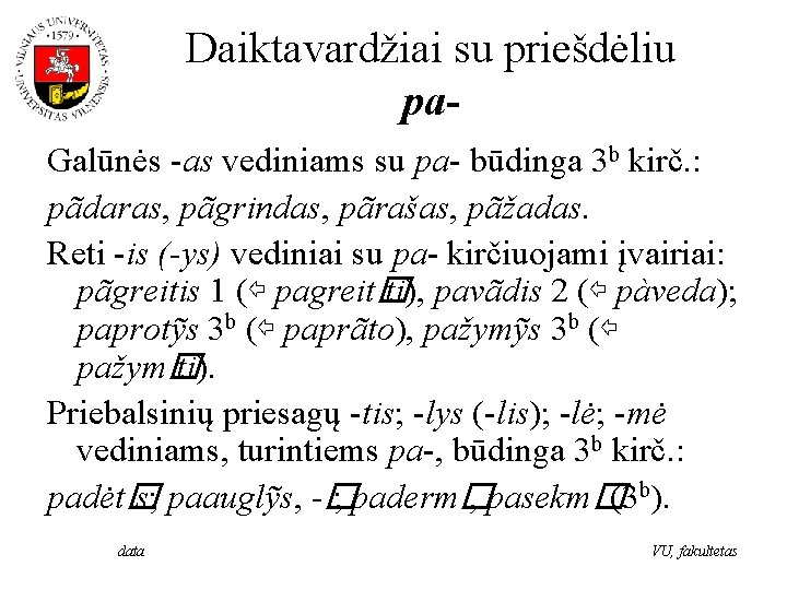 Daiktavardžiai su priešdėliu pa. Galūnės -as vediniams su pa- būdinga 3 b kirč. :