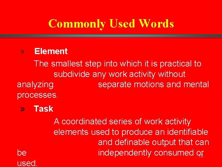 Commonly Used Words » Element The smallest step into which it is practical to