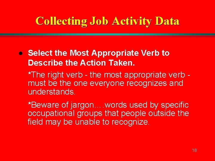 Collecting Job Activity Data l Select the Most Appropriate Verb to Describe the Action