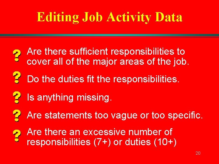 Editing Job Activity Data Are there sufficient responsibilities to cover all of the major