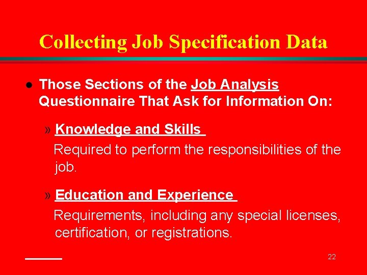 Collecting Job Specification Data l Those Sections of the Job Analysis Questionnaire That Ask