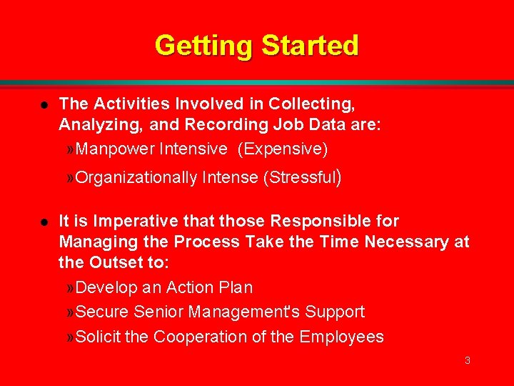 Getting Started l The Activities Involved in Collecting, Analyzing, and Recording Job Data are: