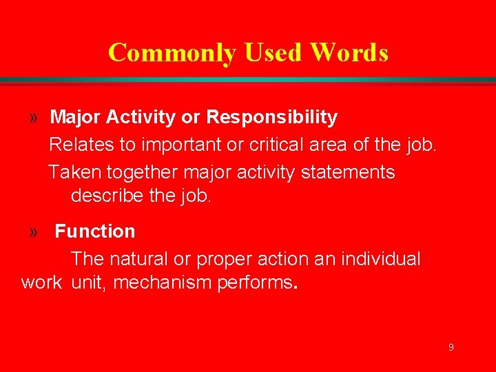 Commonly Used Words » Major Activity or Responsibility Relates to important or critical area