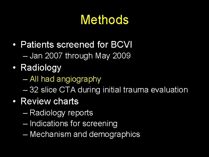 Methods • Patients screened for BCVI – Jan 2007 through May 2009 • Radiology