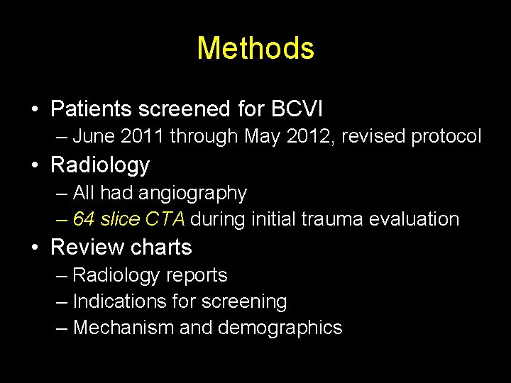 Methods • Patients screened for BCVI – June 2011 through May 2012, revised protocol