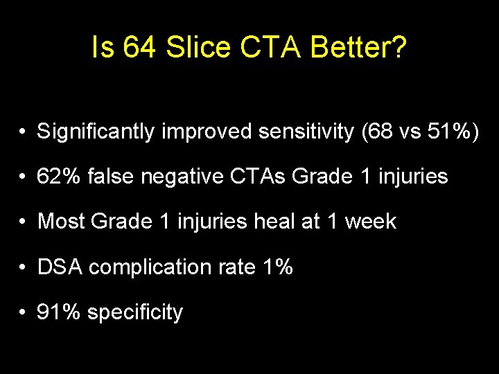 Is 64 Slice CTA Better? • Significantly improved sensitivity (68 vs 51%) • 62%