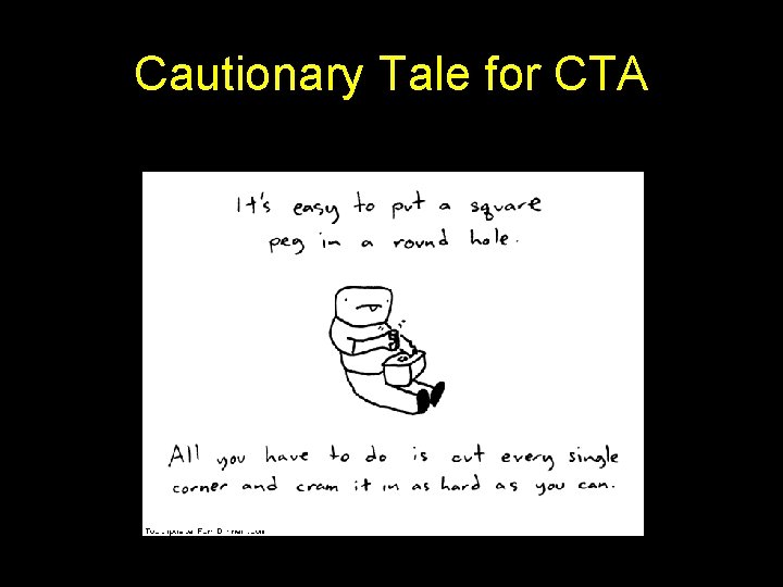 Cautionary Tale for CTA 