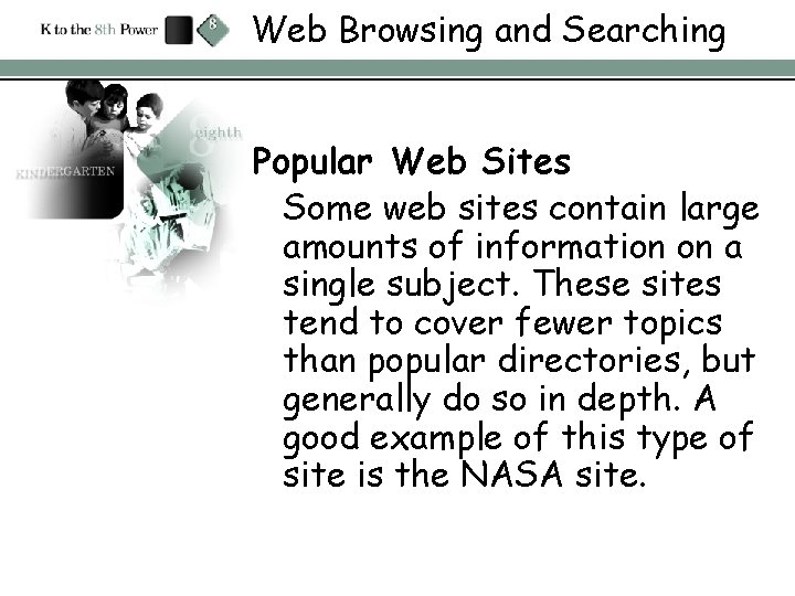 Web Browsing and Searching Popular Web Sites Some web sites contain large amounts of
