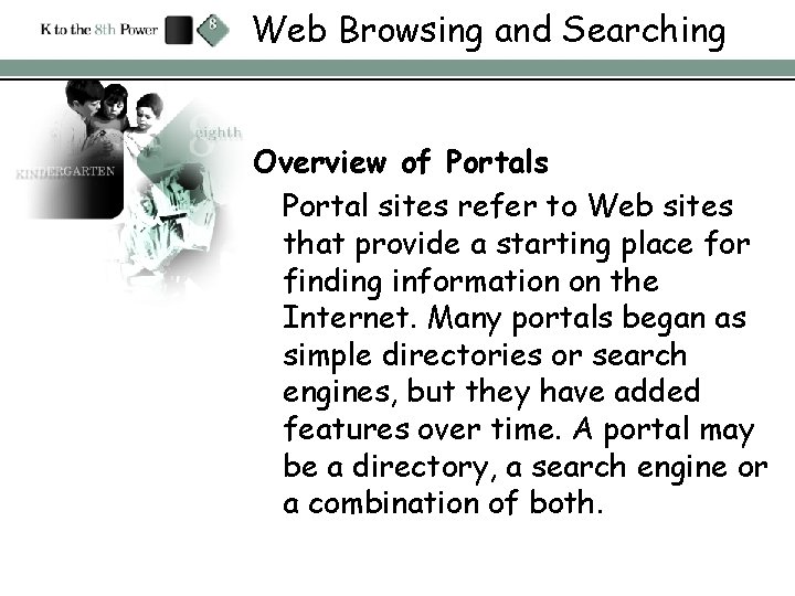 Web Browsing and Searching Overview of Portals Portal sites refer to Web sites that