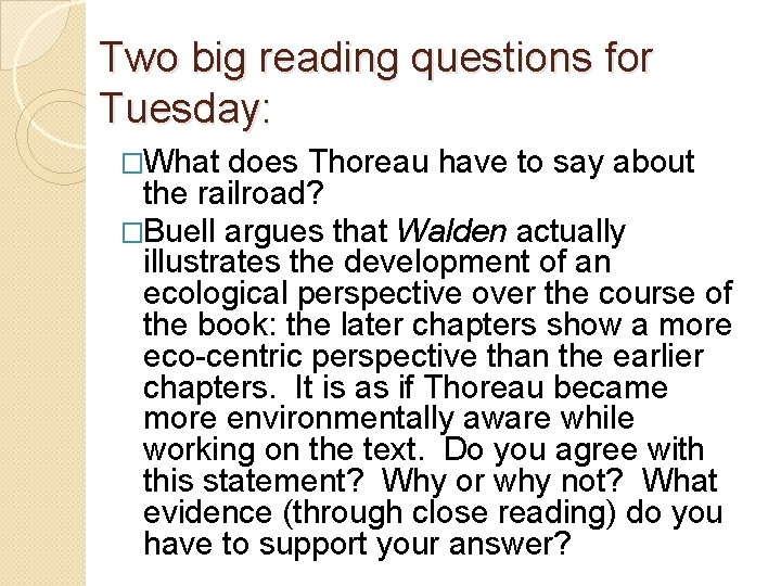 Two big reading questions for Tuesday: �What does Thoreau have to say about the
