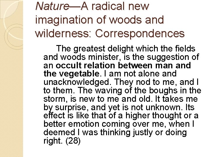 Nature—A radical new imagination of woods and wilderness: Correspondences The greatest delight which the