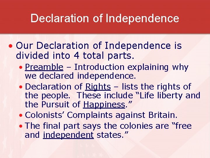 Declaration of Independence • Our Declaration of Independence is divided into 4 total parts.