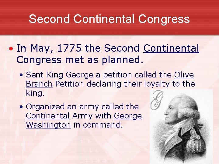 Second Continental Congress • In May, 1775 the Second Continental Congress met as planned.