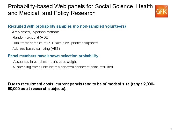 Probability-based Web panels for Social Science, Health and Medical, and Policy Research Recruited with