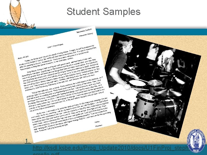 Student Samples 1. http: //ksdl. ksbe. edu/Prog_Update 2010/docs/U 1 Fin. Proj_stephd 
