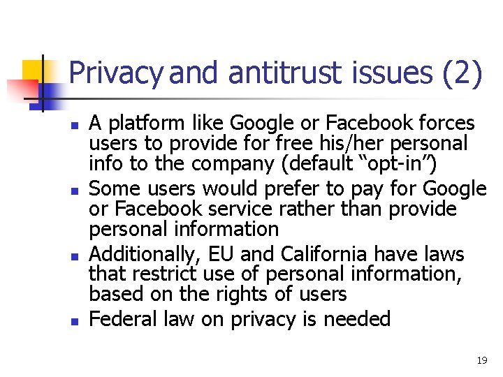 Privacy and antitrust issues (2) n n A platform like Google or Facebook forces