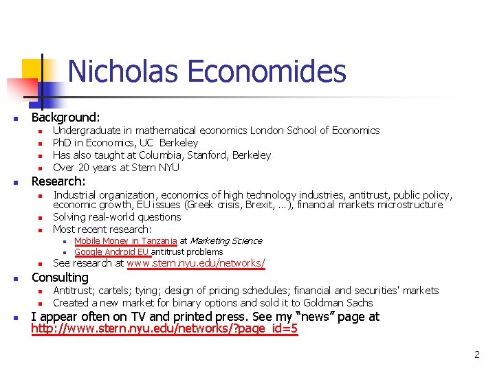 Nicholas Economides n Background: n n n Undergraduate in mathematical economics London School of