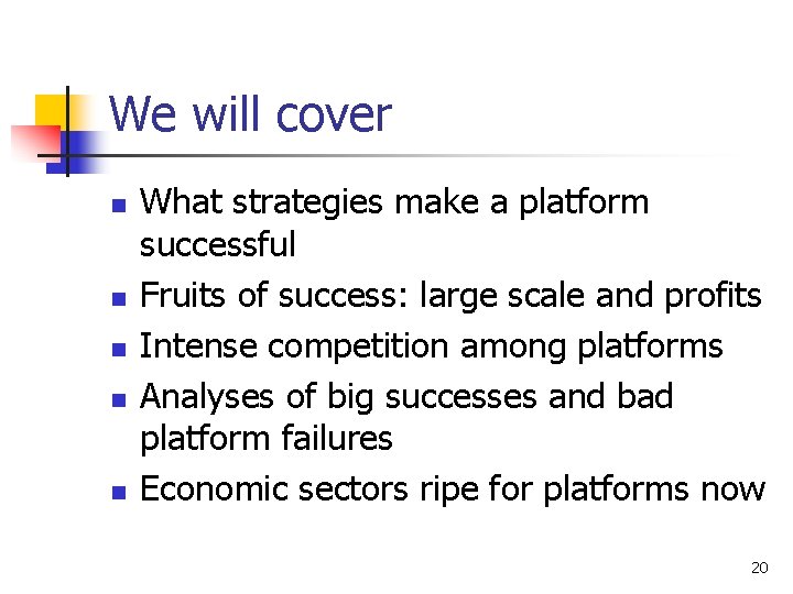 We will cover n n n What strategies make a platform successful Fruits of