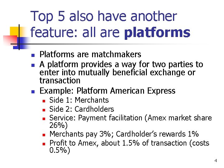 Top 5 also have another feature: all are platforms n n n Platforms are