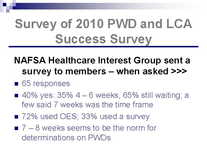 Survey of 2010 PWD and LCA Success Survey NAFSA Healthcare Interest Group sent a