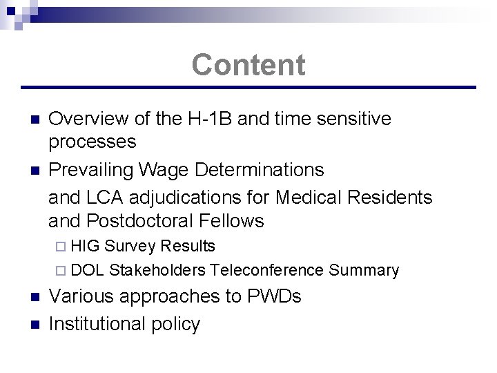 Content n n Overview of the H-1 B and time sensitive processes Prevailing Wage
