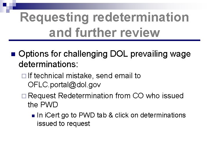 Requesting redetermination and further review n Options for challenging DOL prevailing wage determinations: ¨