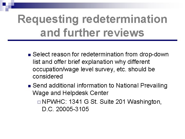 Requesting redetermination and further reviews Select reason for redetermination from drop-down list and offer