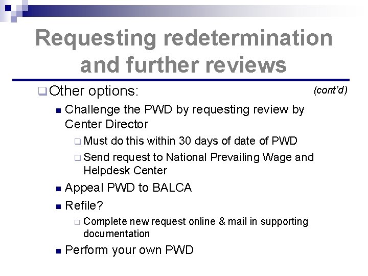 Requesting redetermination and further reviews q Other options: n (cont’d) Challenge the PWD by