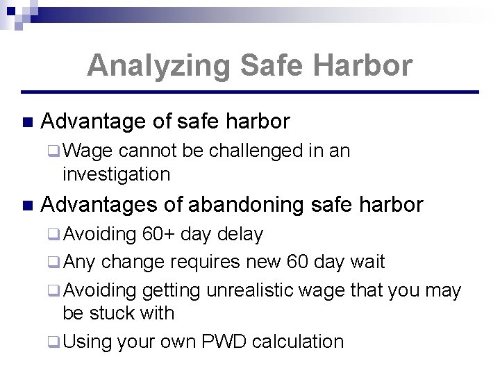 Analyzing Safe Harbor n Advantage of safe harbor q Wage cannot be challenged in
