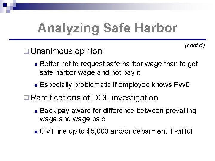 Analyzing Safe Harbor q Unanimous opinion: (cont’d) n Better not to request safe harbor