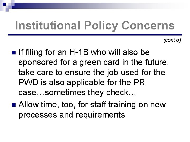 Institutional Policy Concerns (cont’d) If filing for an H-1 B who will also be