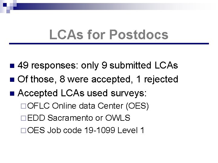 LCAs for Postdocs 49 responses: only 9 submitted LCAs n Of those, 8 were