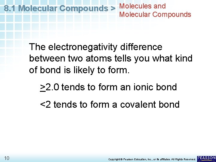 8. 1 Molecular Compounds > Molecules and Molecular Compounds The electronegativity difference between two