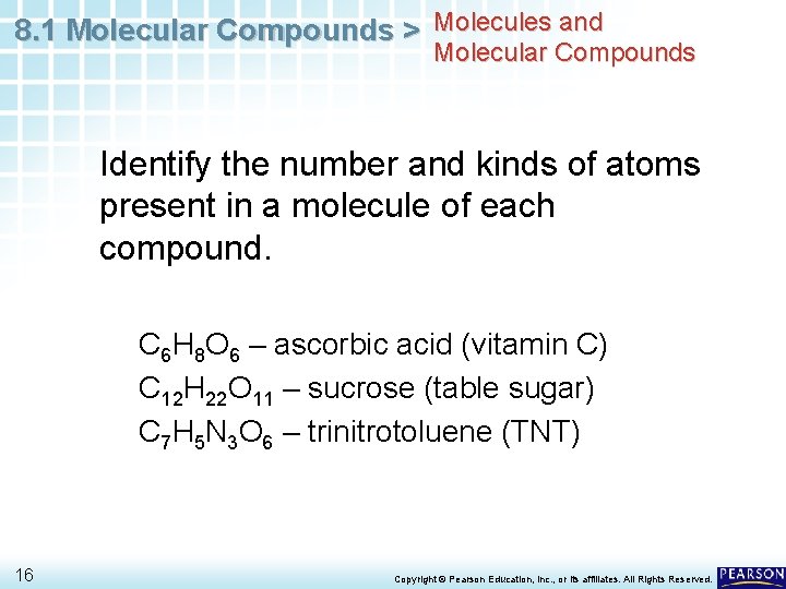 8. 1 Molecular Compounds > Molecules and Molecular Compounds Identify the number and kinds