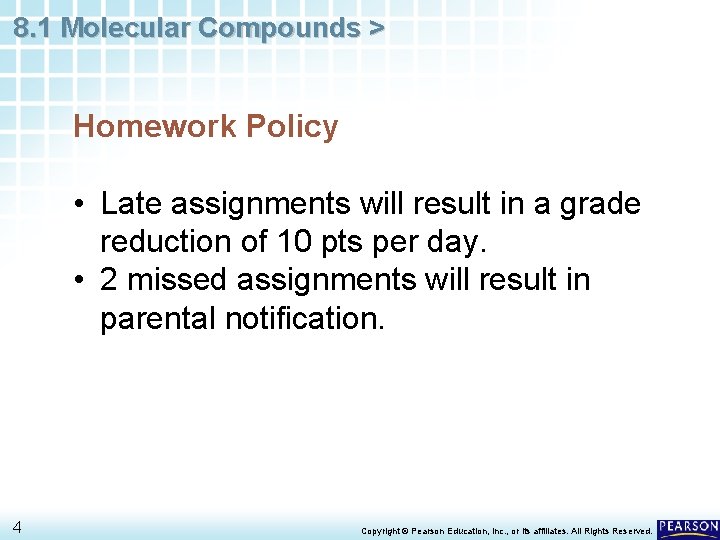 8. 1 Molecular Compounds > Homework Policy • Late assignments will result in a