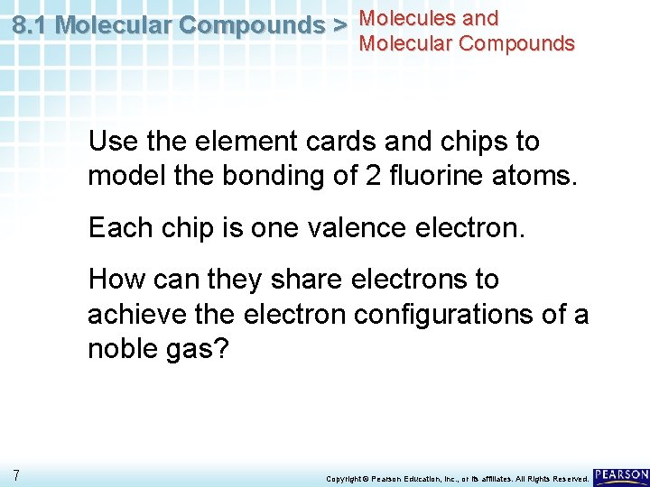 8. 1 Molecular Compounds > Molecules and Molecular Compounds Use the element cards and