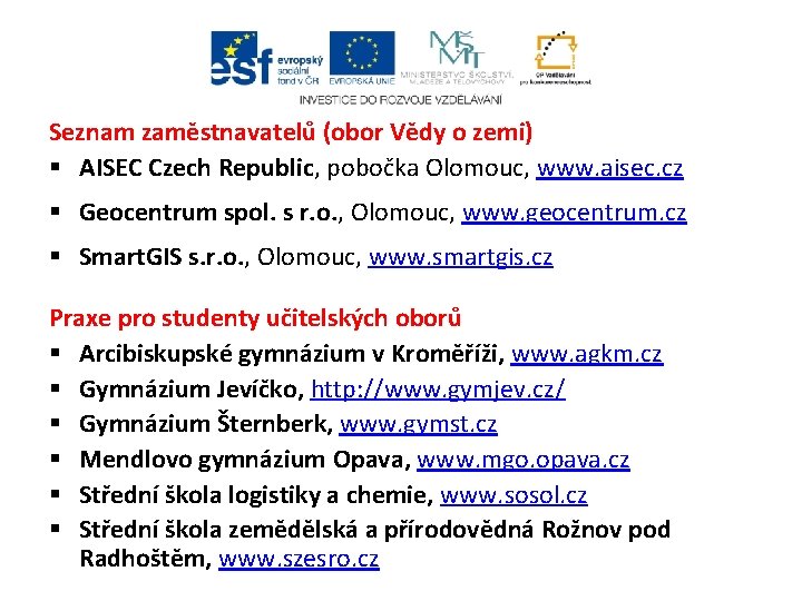 Seznam zaměstnavatelů (obor Vědy o zemi) § AISEC Czech Republic, pobočka Olomouc, www. aisec.