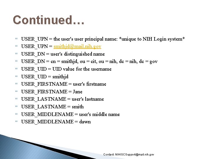 Continued… USER_UPN = the user's user principal name: *unique to NIH Login system* USER_UPN